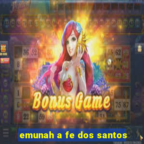 emunah a fe dos santos